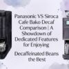Panasonic VS Siroca Cafe Bako Decaf Comparison A Showdown of Dedicated Features for Enjoying Decaffeinated Beans the Best