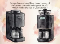 Siroca Cafe Shirobako Pro Design Comparison Functional beauty of Panasonic or modern design of Siroca Which will be the star of your kitchen