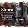 Siroca Cafe Shirobako Pro Recommended dark roast coffee beans