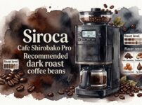 Siroca Cafe Shirobako Pro Recommended dark roast coffee beans