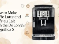 How to Make Caffè Latte and Café au Lait with the De'Longhi Magnifica S