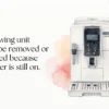 The brewing unit cannot be removed or reinserted because the power is still on.
