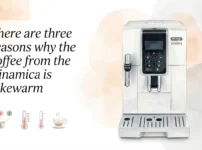 There are three reasons why the coffee from the Dinamica is lukewarm.