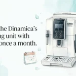 Wash the Dinamica's brewing unit with water once a month.